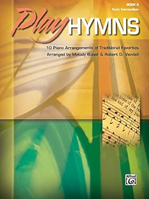 Imagen del vendedor de Play Hymns, Bk 3: 10 Piano Arrangements of Traditional Favorites a la venta por Pieuler Store