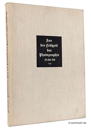Seller image for Aus der Frhzeit der Photographie 1840-70 : Ein Bilderbuch nach 200 Originalen for sale by exlibris24 Versandantiquariat