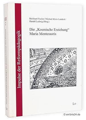 Seller image for Die Kosmische Erziehung Maria Montessoris : (Reihe: Impulse der Reformpdagogik, Band 2) for sale by exlibris24 Versandantiquariat