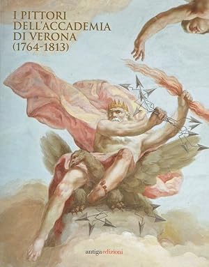 Seller image for I Pittori dell'Accademia di Verona 1764-1813 for sale by Il Salvalibro s.n.c. di Moscati Giovanni
