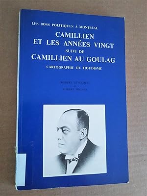 Bild des Verkufers fr Les boss politiques  Montral. Camillien et les annes vingt suivi de Camillien au goulag. Cartographie du houdisme zum Verkauf von Claudine Bouvier