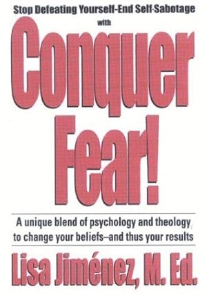 Bild des Verkufers fr Conquer Fear!: A Unique Blend Of Psychology And Theology To Change Your Beliefs And Thus Your Results zum Verkauf von WeBuyBooks