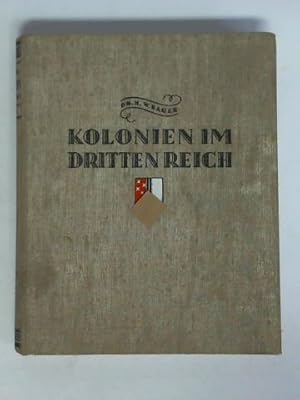 Bild des Verkufers fr Kolonien im Dritten Reich, Erster Band (von 2 Bnden) zum Verkauf von Celler Versandantiquariat