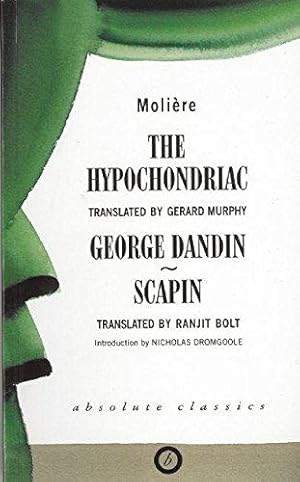 Bild des Verkufers fr Moliere: "The Hypochondriac", "George Dandin", "Scapin" (Absolute Classics) (Oberon Modern Plays) zum Verkauf von WeBuyBooks