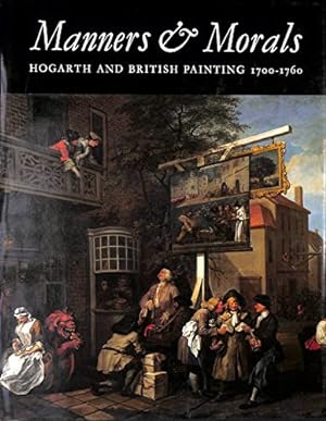 Bild des Verkäufers für Manners & morals: Hogarth and British painting 1700-1760 zum Verkauf von WeBuyBooks