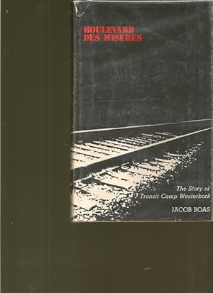 Boulevard des Misères.( SIGNIERTES BUCH ). The Story of Transit Camp Westerbork.