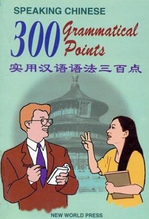 Immagine del venditore per Speaking Chinese: 300 Grammatical Points venduto da WeBuyBooks