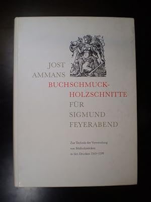 Image du vendeur pour Jost Ammans Buchschmuck-Holzschnitte fr Sigmund Feyerabend. Zur Technik der Verwendung von Bildholzstcken in den Drucken 1563-1599 mis en vente par Buchfink Das fahrende Antiquariat