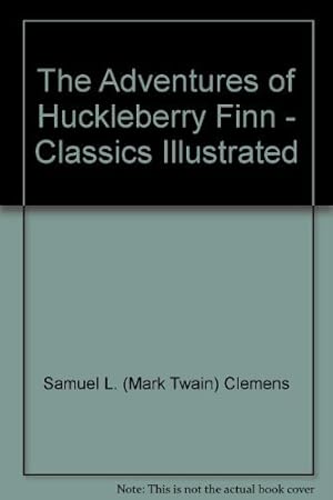 Bild des Verkufers fr The Adventures of Huckleberry Finn - Classics Illustrated zum Verkauf von WeBuyBooks