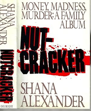 Nut-Cracker: Money, Madness, Murder: A Family Album