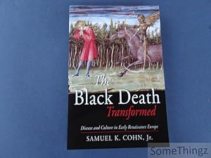 The Black Death Transformed. Disease and Culture in Early Renaissance Europe.