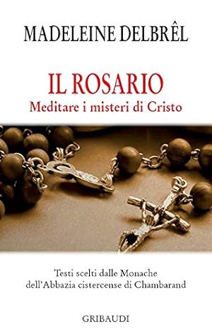 Seller image for Il rosario. Meditare i misteri di Cristo for sale by WeBuyBooks