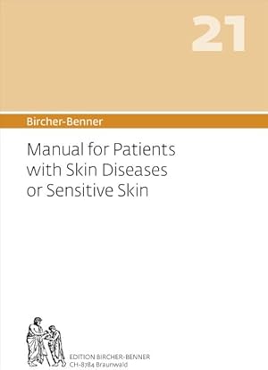 Seller image for Bircher-benner 21 Manual for Patients With Skin Diseases or Sensitive Skin : Dietary instructions for the prevention and treatment of skin diseases and sensitive skin, with recipes, detailed advice and a treatment plan developed by a medical centre dedicated to state-of-the art healing for sale by GreatBookPrices