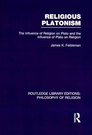 Bild des Verkufers fr Religious Platonism : The Influence of Religion on Plato and the Influence of Plato on Religion zum Verkauf von GreatBookPricesUK