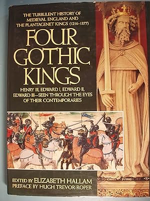 Seller image for Four Gothic Kings: The Turbulent History of Medieval England and the Plantagenet Kings (1216-1377 Henry III, Edward I, Edward II, Edward III Se) for sale by PB&J Book Shop