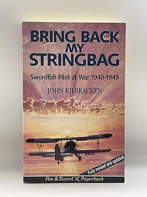 Seller image for BRING BACK MY STRINGBAG: Swordfish Pilot at War, 1940-1945 for sale by Lavendier Books