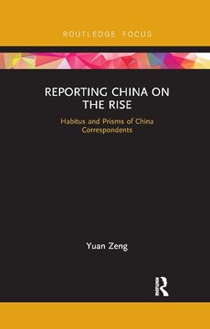 Immagine del venditore per Reporting China on the Rise (Routledge Focus on Communication and Society) by Zeng, Yuan [Paperback ] venduto da booksXpress