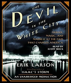Bild des Verkufers fr The Devil in the White City: Murder, Magic, and Madness at the Fair That Changed America zum Verkauf von Pieuler Store