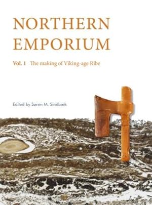 Seller image for Northern Emporium: The Making of Viking-age Ribe (1) [Hardcover ] for sale by booksXpress