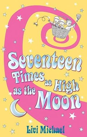Bild des Verkufers fr Seventeen Times As High As The Moon zum Verkauf von WeBuyBooks