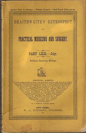 Braithwaite's Retrospect of Practical Medicine and Surgery - Part LXIII, July 1871