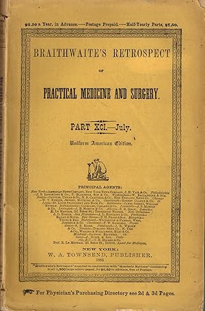 Braithwaite's Retrospect of Practical Medicine and Surgery - Part XCI, July 1885