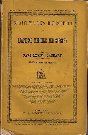 Braithwaite's Retrospect of Practical Medicine and Surgery - Part LXXIV, January 1877