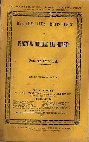 Braithwaite's Retrospect of Practical Medicine and Surgery - Part the Forty-First, 1860