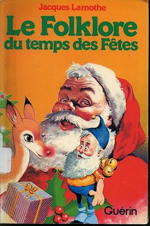 Bild des Verkufers fr Le Folklore du temps des Ftes zum Verkauf von Librairie Le Nord