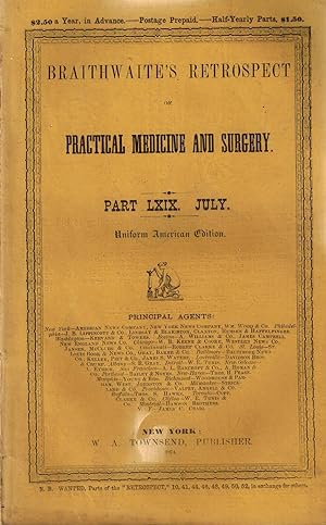 Braithwaite's Retrospect of Practical Medicine and Surgery - Part LXIX July 1874
