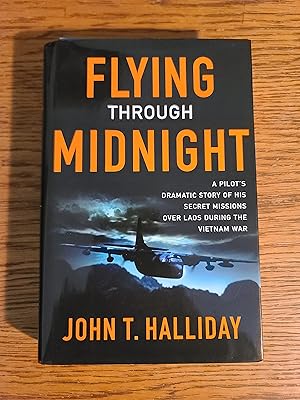 Immagine del venditore per Flying Through Midnight: A Pilot's Dramatic Story of His Secret Missions Over Laos During the Vietnam War venduto da Fred M. Wacholz