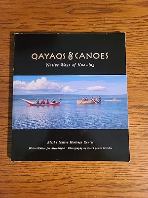 Immagine del venditore per Qayaqs & Canoes: Native Ways of Knowing venduto da Fred M. Wacholz