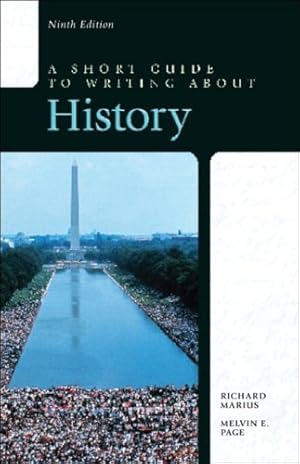 Seller image for A Short Guide to Writing about History (9th Edition) by Marius (late), Richard A., Page, Melvin E. [Paperback ] for sale by booksXpress