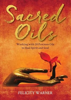 Image du vendeur pour Sacred Oils: Working with 20 Precious Oils to Heal Spirit and Soul by Warner, Felicity [Paperback ] mis en vente par booksXpress