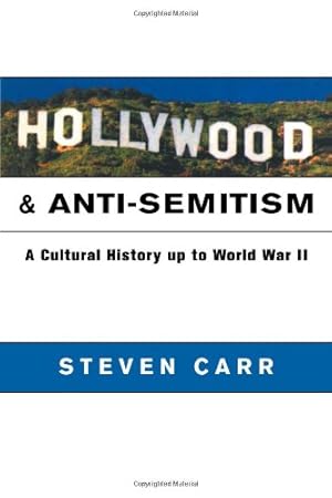 Seller image for Hollywood and Anti-Semitism: A Cultural History up to World War II (Cambridge Studies in the History of Mass Communication) by Carr, Steven Alan [Paperback ] for sale by booksXpress