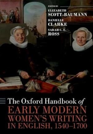 Imagen del vendedor de The Oxford Handbook of Early Modern Women's Writing in English, 1540-1700 (Oxford Handbooks) [Hardcover ] a la venta por booksXpress