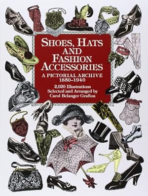 Imagen del vendedor de Shoes, Hats and Fashion Accessories: A Pictorial Archive, 1850-1940 (Dover Pictorial Archive) [Paperback ] a la venta por booksXpress