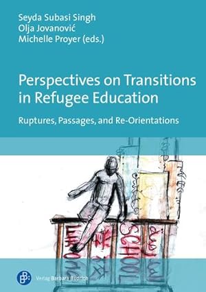 Bild des Verkufers fr Perspectives on Transitions in Refugee Education: Ruptures, Passages, and Re-Orientations [Paperback ] zum Verkauf von booksXpress