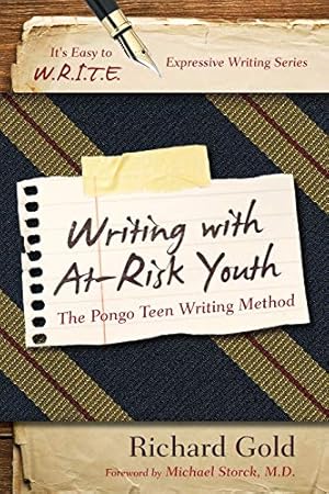 Seller image for Writing with At-Risk Youth: The Pongo Teen Writing Method (It's Easy to W.R.I.T.E. Expressive Writing) for sale by Pieuler Store
