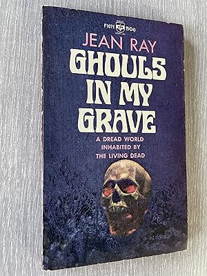 Seller image for Ghouls In My Grave for sale by Joe Maynard