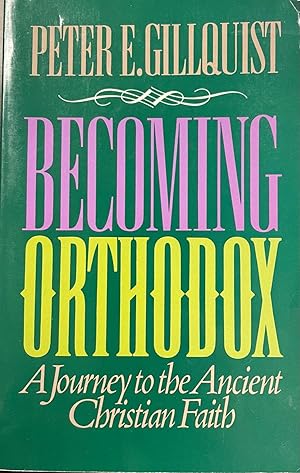 Seller image for Becoming Orthodox: A Journey to the Ancient Christian Faith for sale by BookMarx Bookstore