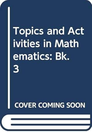 Imagen del vendedor de Topics and Activities in Mathematics: Bk. 3 a la venta por WeBuyBooks