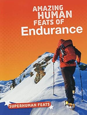 Seller image for Superhuman Feats: Amazing Human Feats of Endurance for sale by WeBuyBooks