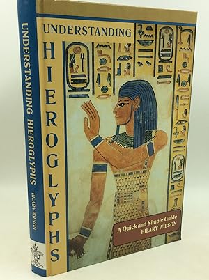 UNDERSTANDING HIEROGLYPHS: A Complete Introductory Guide