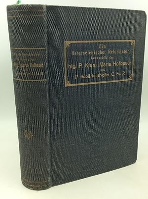 Seller image for EIN OSTERREICHISCHER REFORMATOR. Lebensbild des Heiligen P. Klemens Maria Hofbauer, des Vorzuglichsten Verbreiters der Redemptoristenkongregation for sale by Kubik Fine Books Ltd., ABAA