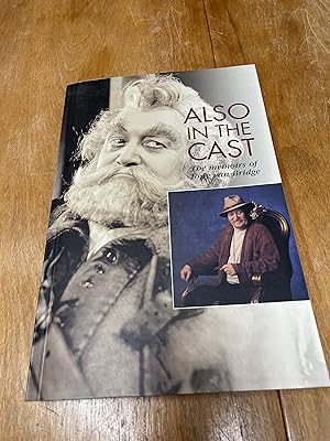 Seller image for Also in the Cast: The Memoirs of Tony Van Bridge (Canadian Theatre History Series, 1) for sale by Heroes Bookshop
