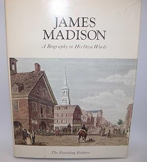 Seller image for James Madison: A Biography in His Own Words Volume 1 (The Founding Fathers Series) for sale by Easy Chair Books