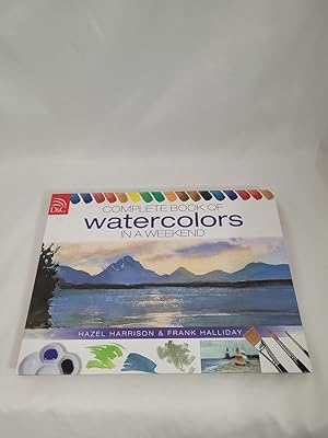 Seller image for Complete Book Of Watercolors In A Weekend for sale by Third Person Books