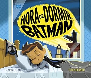 Bild des Verkufers fr Hora de dormir, Batman -Language: spanish zum Verkauf von GreatBookPrices