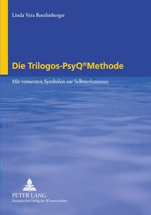 Seller image for Die Trilogos-PsyQ  Methode : Mit vernetzten Symbolen zur Selbsterkenntnis for sale by AHA-BUCH GmbH